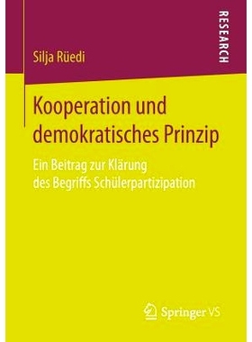 预订 Kooperation und demokratisches Prinzip: Ein Beitrag zur Klärung des Begriffs Schülerpartizipation: 9783658163747