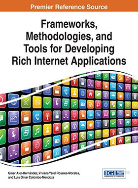 【预订】Frameworks, Methodologies, and Tools for Developing Rich Internet Applications