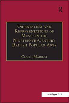 【预售】Orientalism and Representations of Music in the Nineteenth-Century British Popular Arts