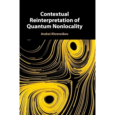 预订 Contextual Reinterpretation of Quantum Nonlocality 量子非局域性的上下文重新解释: 9781009313476