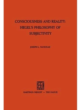 预订 Consciousness and Reality: Hegel’s Philosophy of Subjectivity: Hegel’s Philosophy of Subjectivity: 9789024717750