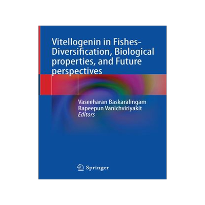 [预订]Vitellogenin in Fishes- Diversification, Biological properties, and Future perspectives 9789819953394