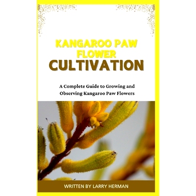 预订 Kangaroo Paw Flower Cultivation: A Complete Guide to Growing and Observing Kangaroo Paw Flowers: 9798326164995