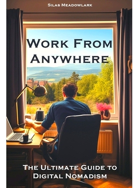 预订 Work from Anywhere: The Ultimate Guide to Digital Nomadism