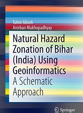 【预订】Natural Hazard Zonation of Bihar (India) Using Geoinformatics