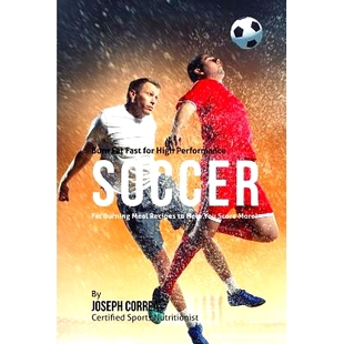 预订 Burn Fat Fast for High Performance Soccer: Fat Burning Meal Recipes to Help You Score More!