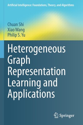 [预订]Heterogeneous Graph Representation Learning and Applications