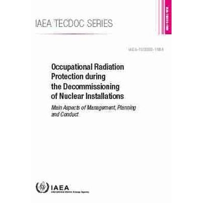 预订 Occupational Radiation Protection during the Decommissioning of Nuclear Installations 核设施退役期间的职业辐射防护