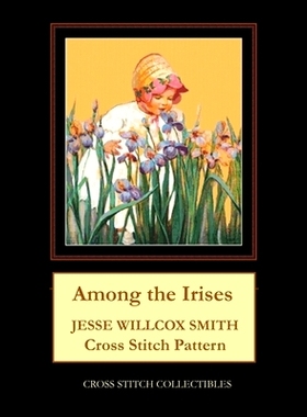 预订 Among the Irises: Jesse Willcox Smith: 9798591756666
