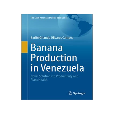 [预订]Banana Production in Venezuela: Novel Solutions to Productivity and Plant Health 9783031344749