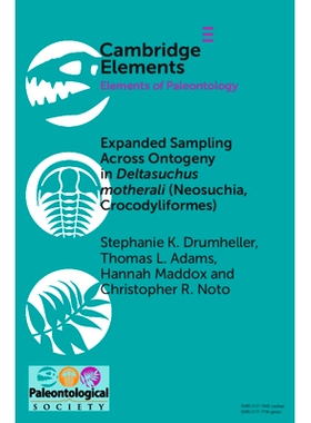 预订 Expanded Sampling Across Ontogeny in  Deltasuchus motherali  (Neosuchia, Crocodyliformes): Revealing Ecomorphologic