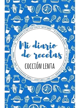 预订 Mi Diario de Recetas de Coccion Lenta: Azul: 9781537641850
