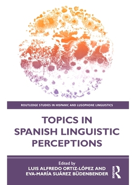 预订 Topics in Spanish Linguistic Perceptions 西班牙语言认知主题: 9780367517311