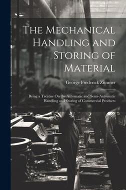 [预订]The Mechanical Handling and Storing of Material: Being a Treatise On the Automatic and Semi-Automati 9781021153197