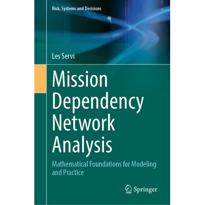 预订 Mission Dependency Network Analysis: Mathematical Foundations for Modeling and Practice 任务依赖网络分析：建模与实