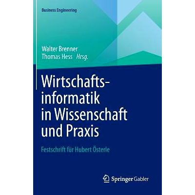 预订 Wirtschaftsinformatik in Wissenschaft und Praxis: Festschrift für Hubert Österle 商业计算机学理论与实践-胡伯特·