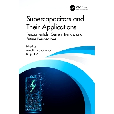 预订 Supercapacitors and Their Applications: Fundamentals, Current Trends, and Future Perspectives 超级电容器及其应用：
