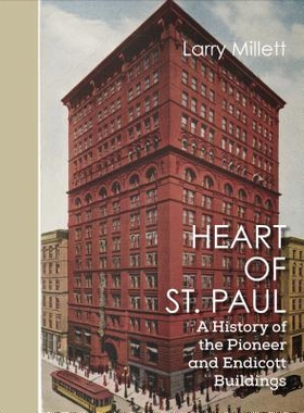 预订 Heart of St. Paul: A History of the Pioneer and Endicott Buildings 圣保罗心脏：先驱者与恩迪科特建筑史: 978151790146