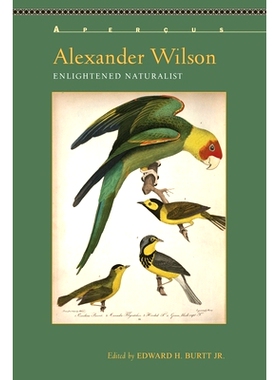 预订 Alexander Wilson: Enlightened Naturalist: 9781611487961