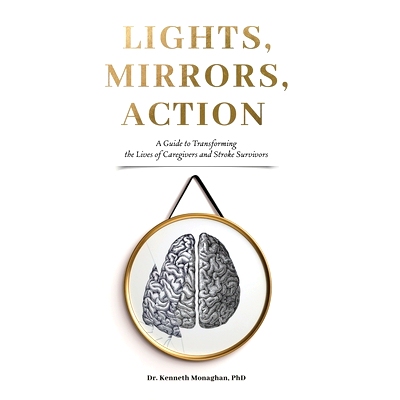 预订 Lights, Mirrors, Action: A Guide to Transforming the Lives of Caregivers and Stroke Survivors