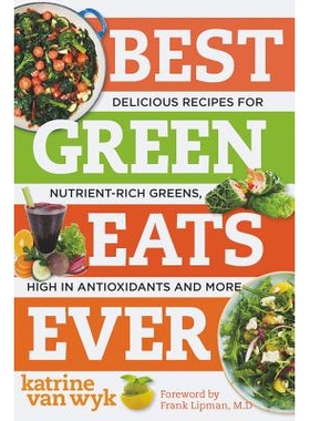预订 Best Green Eats Ever: Delicious Recipes for Nutrient-Rich Leafy Greens, High in Antioxidants and More 有史以来*的绿