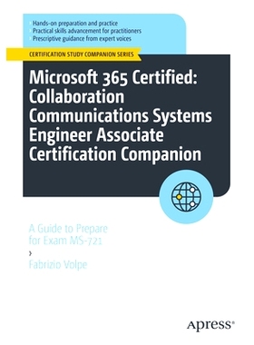 预订 Microsoft 365 Certified: Collaboration Communications Systems Engineer Associate Certification Companion: A Guide t