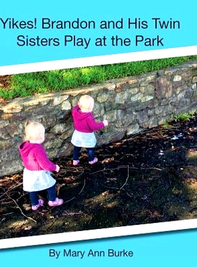 预订 Yikes! Brandon and His Twin Sisters Play at the Park: 9781544923529