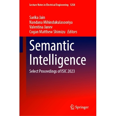 预订 Semantic Intelligence: Select Proceedings of ISIC 2023 第3届国际语义智能会议 2023 / 会议录: 9789819773558