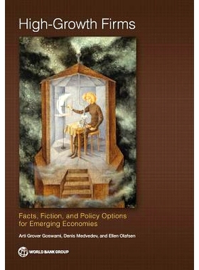 预订 High-Growth Firms: Facts, Fiction, and Policy Options for Emerging Economies 高增长公司：新兴经济体的事实、虚构和政