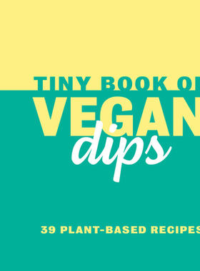 【预订】Tiny Book of Vegan Dips: 39 Plant-Based Recipes