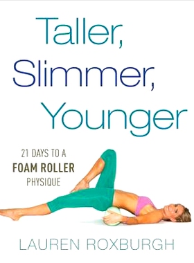预订 Taller, Slimmer, Younger: 21 Days to a Foam Roller Physique: 21 Days to a Foam Roller Physique 更高，更苗条，更年轻
