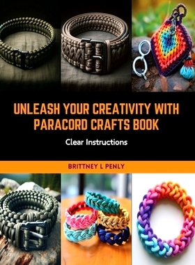 预订 Unleash Your Creativity with Paracord Crafts Book: Clear Instructions: 9798873812707