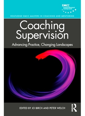 预订 Coaching Supervision: Advancing Practice, Changing Landscapes 教练督导：推进实践、改变景观: 9780367255657