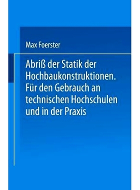 预订 Abriß Der Statik Der Hochbaukonstruktionen: Für Den Gebrauch an Technischen Hochschulen Und in Der PRAXIS