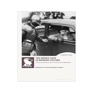 [预订]The Middle Ages in Modern Culture: History and Authenticity in Contemporary Medievalism 9781350266001