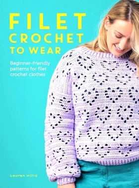 预订 Filet Crochet to Wear: Beginner-friendly patterns for filet crochet clothes 可穿戴的网眼钩针编织: 9781446310649