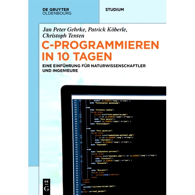 预订 C-Programmieren in 10 Tagen: Eine Einführung für Naturwissenschaftler und Ingenieure: 9783110485127