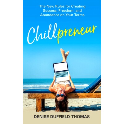 预订 Chillpreneur: The New Rules for Creating Success, Freedom, and Abundance on Your Terms: 9781401960629