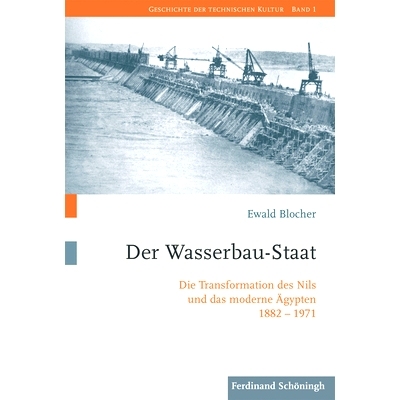 预订 Der Wasserbau-Staat: Die Transformation des Nils und das moderne Ägypten 1882–1971 水的状态:尼罗河与近代埃及的转