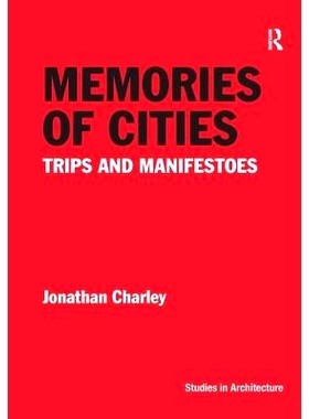 预订 Memories of Cities: Trips and Manifestoes: 9781138269989