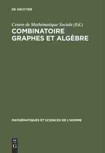 【预订】Combinatoire graphes et algèbre 9783111285412