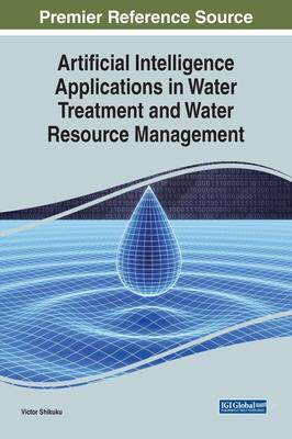 [预订]Artificial Intelligence Applications in Water Treatment and Water Resource Management 9781668467916