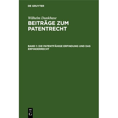 预订 Die patentfähige Erfindung und das Erfinderrecht: unter besonderer Berücksichtigung des Unionsprioritätsrechts: