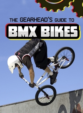 预订 The Gearhead’s Guide to BMX Bikes 汽车迷的 BMX 自行车指南: 9781398248366