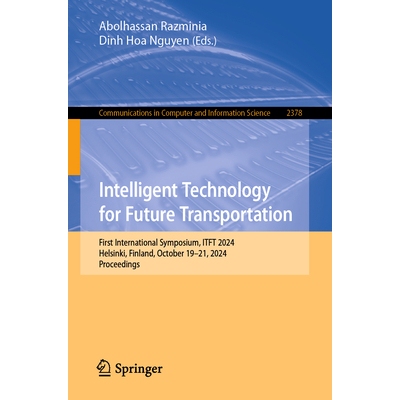 预订 Intelligent Technology for Future Transportation First International Symposium, ITFT 2024, Helsinki, Finland, Octob