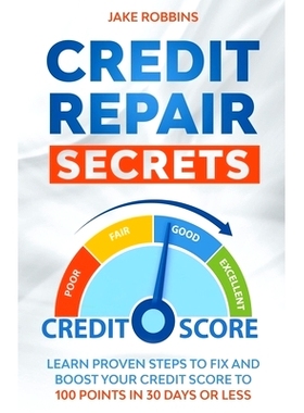 预订 Credit Repair Secrets Learn Proven Steps To Fix And Boost Your Credit Score To 100 Points in 30 days Or Less: 97982