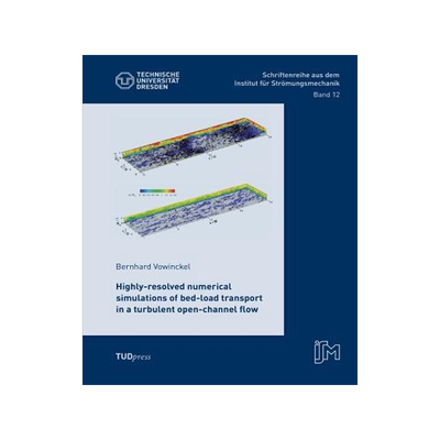 [预订]Highly-resolved numerical simulations of bed-load transport in a turbulent open-channel flow 9783959080026