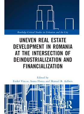 预订 Uneven Real Estate Development in Romania at the Intersection of Deindustrialization and Financialization 非工业化