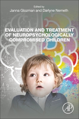 【预订】Evaluation and Treatment of Neuropsychologically Compromised Children
