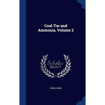 预订 Coal-Tar and Ammonia, Volume 2: 9781296922580